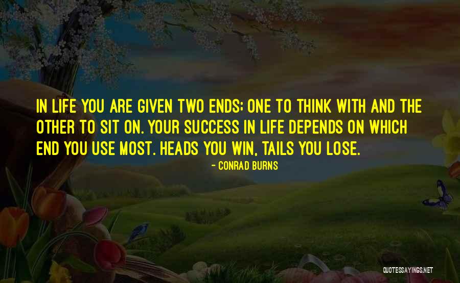 Your Success Depends On You Quotes By Conrad Burns Your Success Depends On You Quotes By Conrad Burns