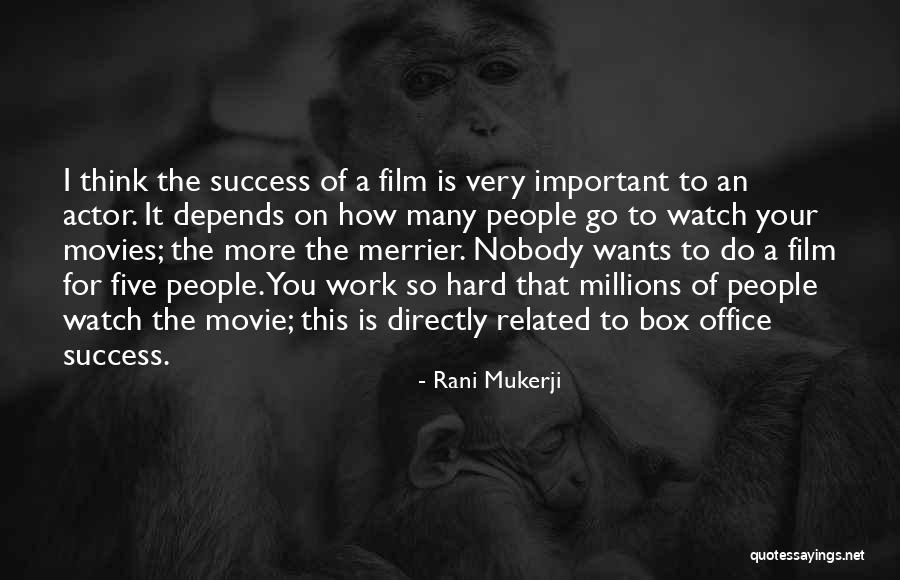 Your Success Depends On You Quotes By Rani Mukerji Your Success Depends On You Quotes By Rani Mukerji