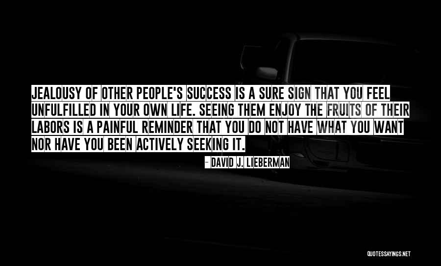 Your Success In Other Quotes By David J. Lieberman Your Success In Other Quotes By David J. Lieberman