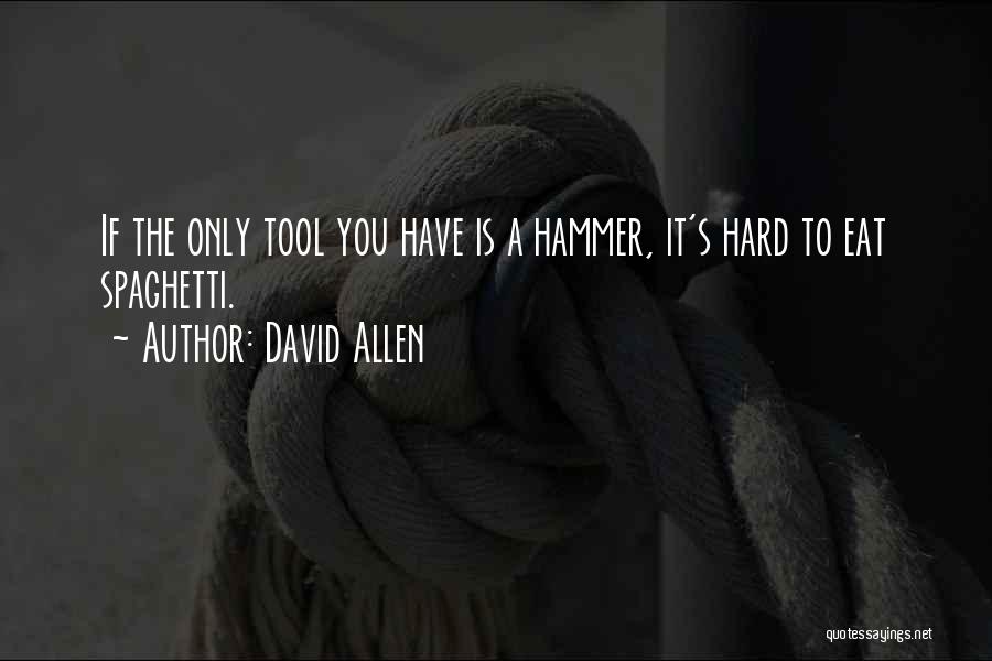 Your Such A Tool Quotes By David Allen