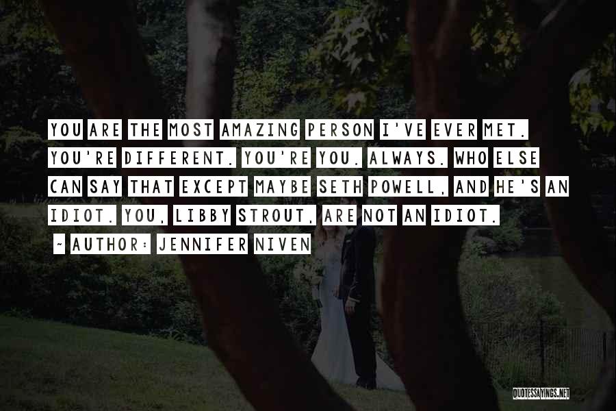 Your Such An Amazing Person Quotes By Jennifer Niven