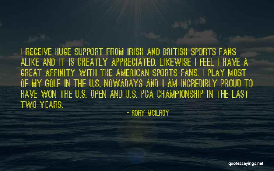 Your Support Is Much Appreciated Quotes By Rory McIlroy