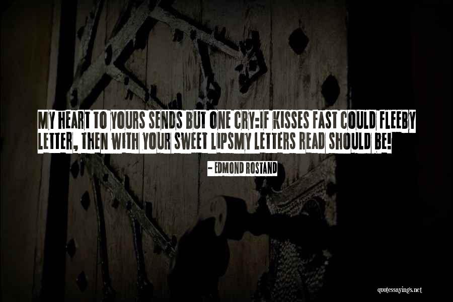 Your Sweet Kisses Quotes By Edmond Rostand Your Sweet Kisses Quotes By Edmond Rostand