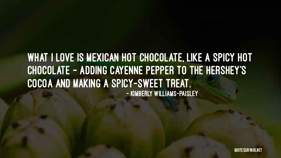 Your Sweet Like Chocolate Quotes By Kimberly Williams-Paisley