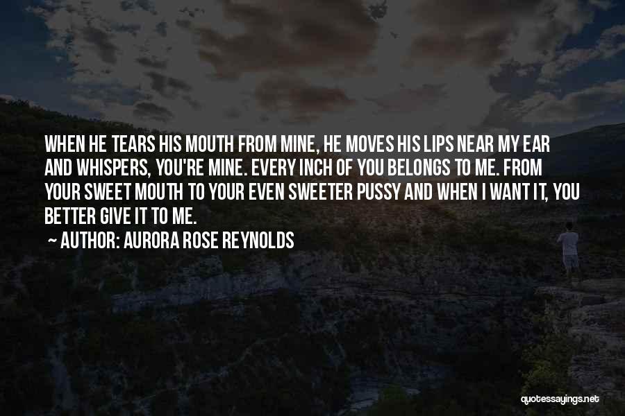 Your Sweet Lips Quotes By Aurora Rose Reynolds