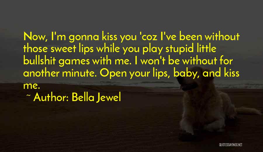 Your Sweet Lips Quotes By Bella Jewel