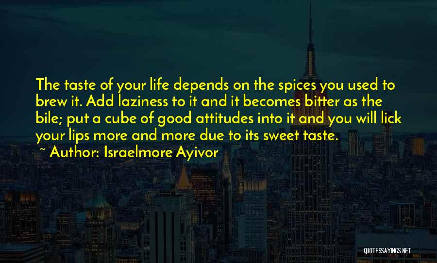 Your Sweet Lips Quotes By Israelmore Ayivor