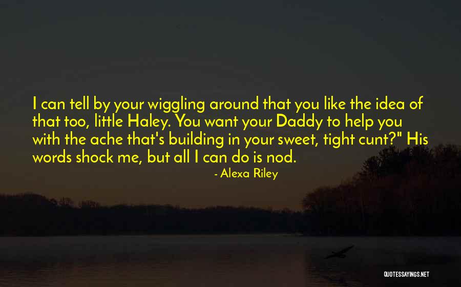 Your Sweet Words Quotes By Alexa Riley Your Sweet Words Quotes By Alexa Riley