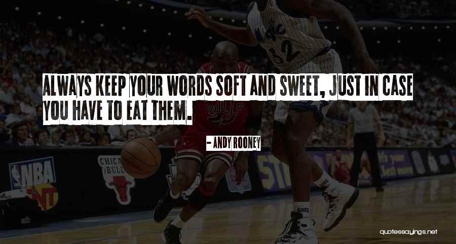 Your Sweet Words Quotes By Andy Rooney Your Sweet Words Quotes By Andy Rooney