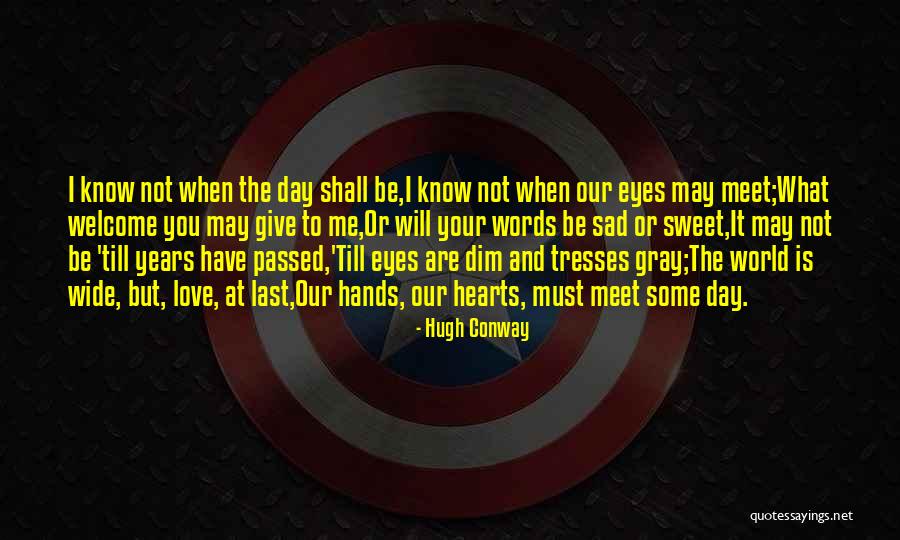 Your Sweet Words Quotes By Hugh Conway Your Sweet Words Quotes By Hugh Conway