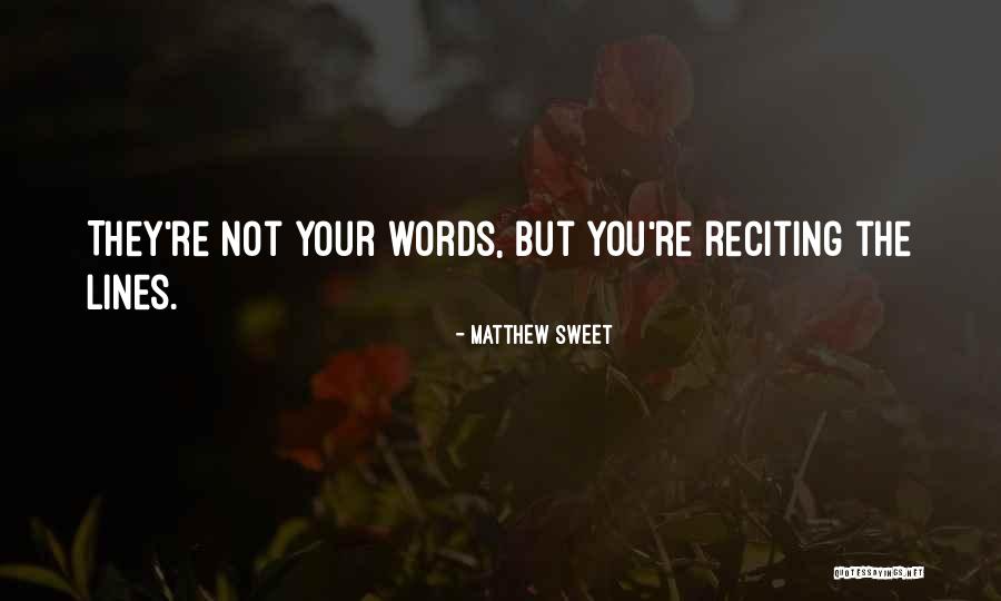 Your Sweet Words Quotes By Matthew Sweet Your Sweet Words Quotes By Matthew Sweet