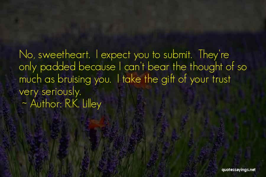 Your Sweetheart Quotes By R.K. Lilley