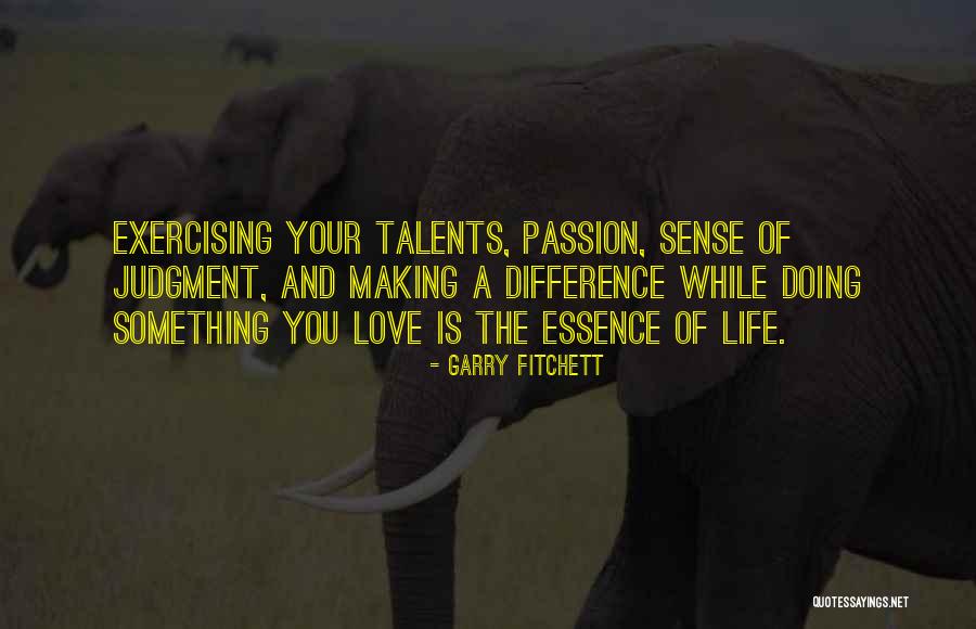 Your Talents Quotes By Garry Fitchett Your Talents Quotes By Garry Fitchett