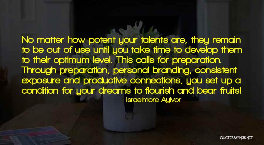 Your Talents Quotes By Israelmore Ayivor Your Talents Quotes By Israelmore Ayivor
