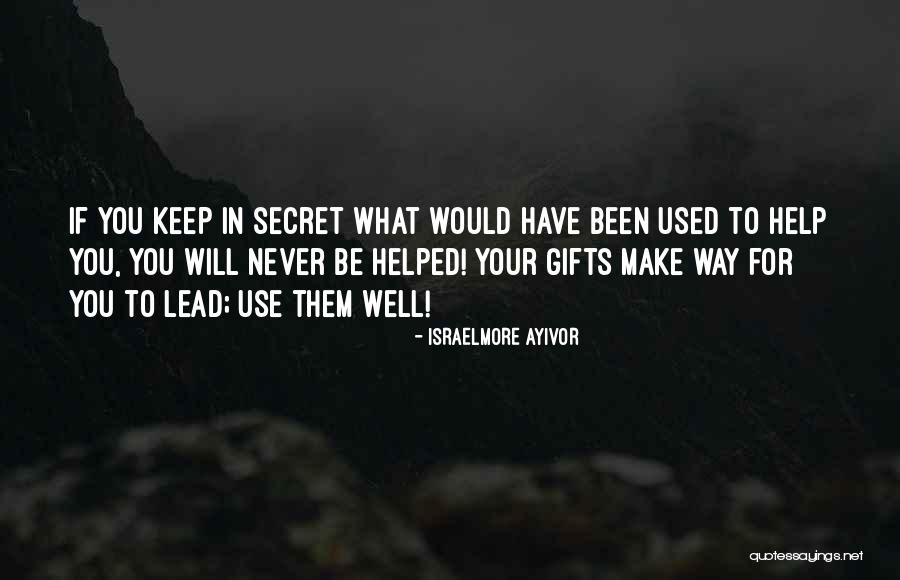 Your Talents Quotes By Israelmore Ayivor Your Talents Quotes By Israelmore Ayivor