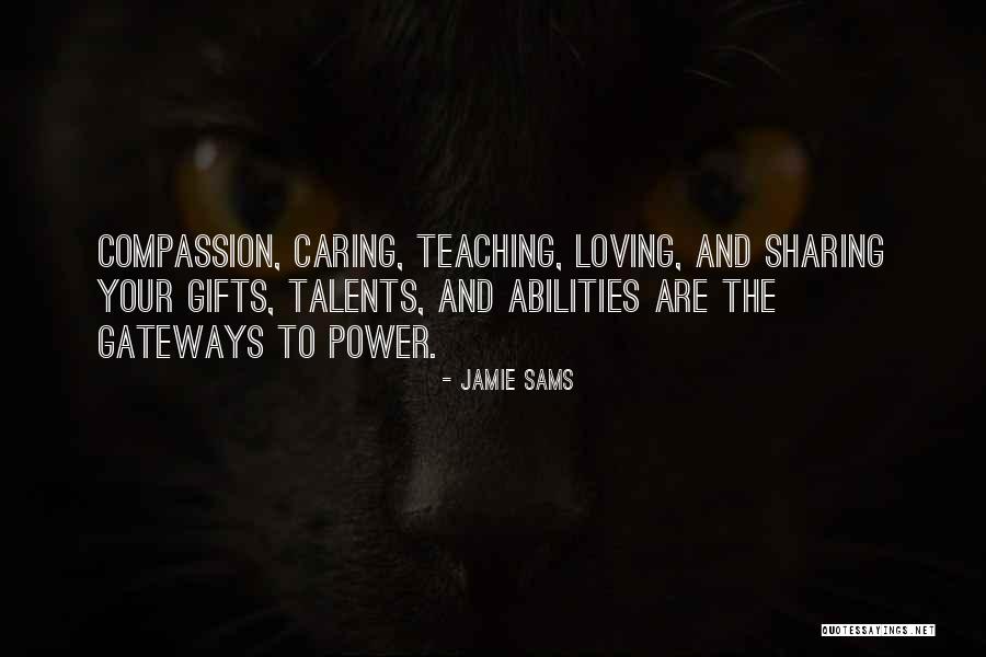 Your Talents Quotes By Jamie Sams Your Talents Quotes By Jamie Sams