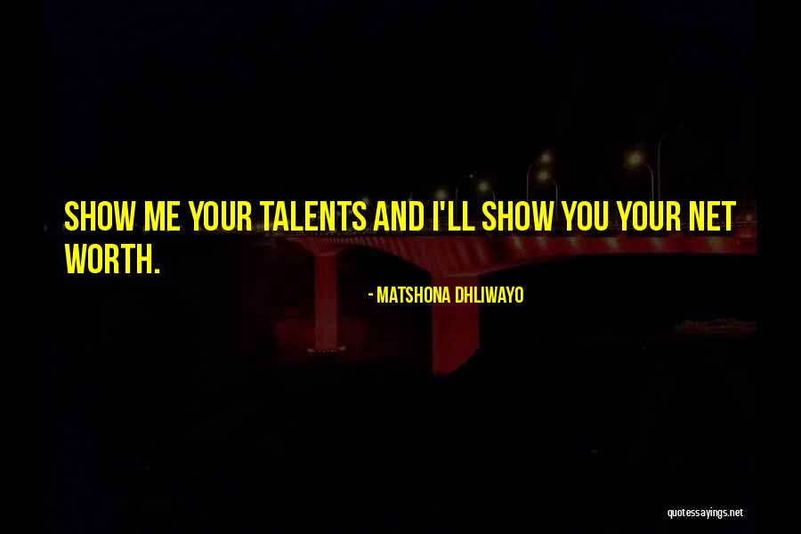 Your Talents Quotes By Matshona Dhliwayo Your Talents Quotes By Matshona Dhliwayo