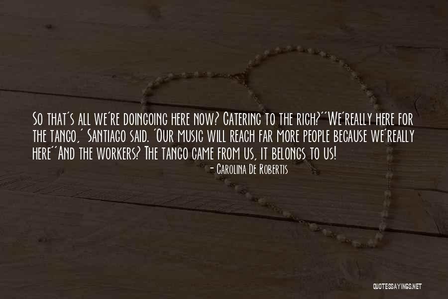 Your Tango Quotes By Carolina De Robertis Your Tango Quotes By Carolina De Robertis