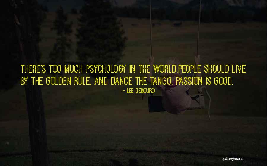 Your Tango Quotes By Lee DeBourg Your Tango Quotes By Lee DeBourg