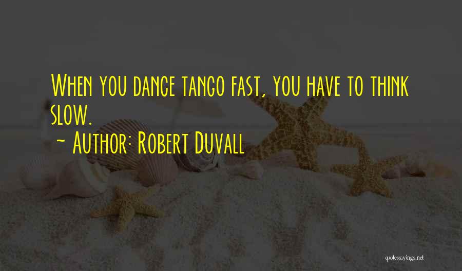 Your Tango Quotes By Robert Duvall