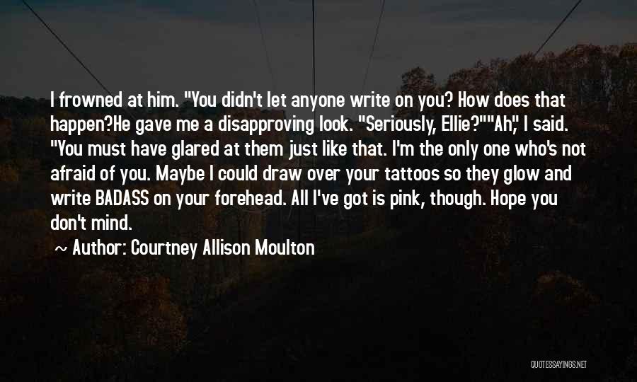 Your Tattoos Quotes By Courtney Allison Moulton