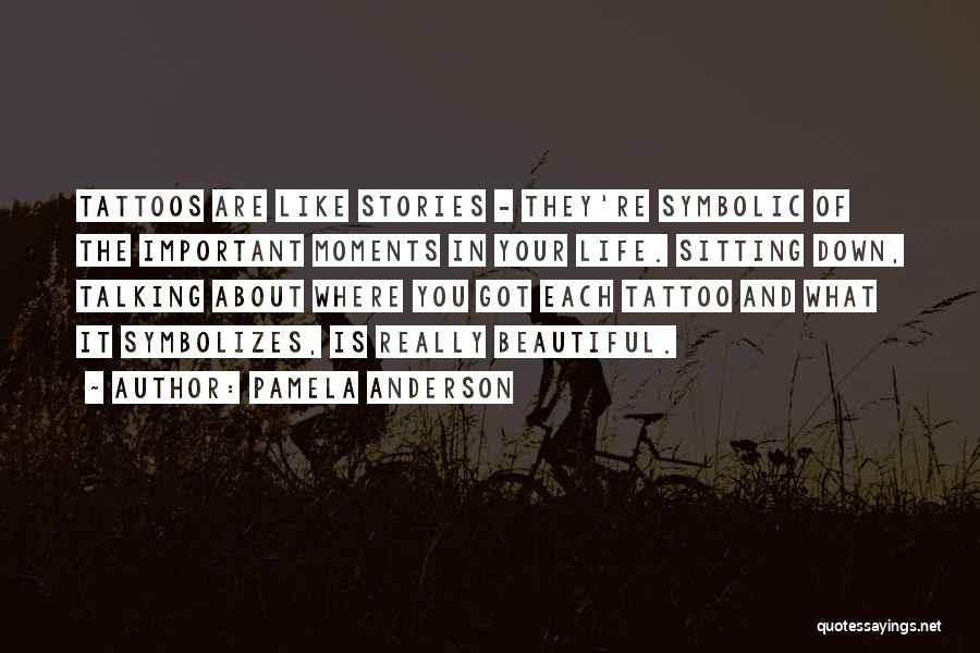 Your Tattoos Quotes By Pamela Anderson