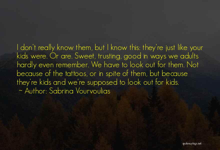 Your Tattoos Quotes By Sabrina Vourvoulias