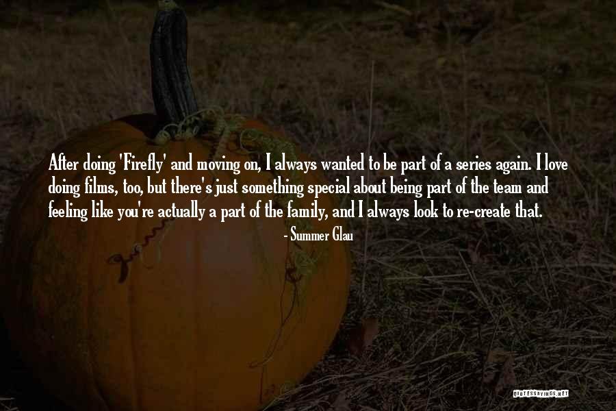 Your Team Is Your Family Quotes By Summer Glau Your Team Is Your Family Quotes By Summer Glau