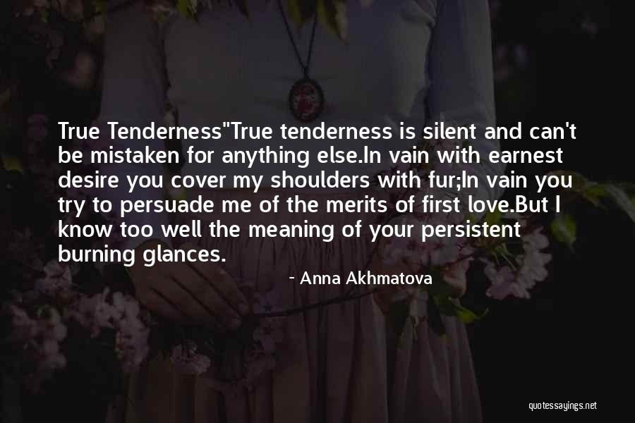 Your Tenderness Quotes By Anna Akhmatova Your Tenderness Quotes By Anna Akhmatova