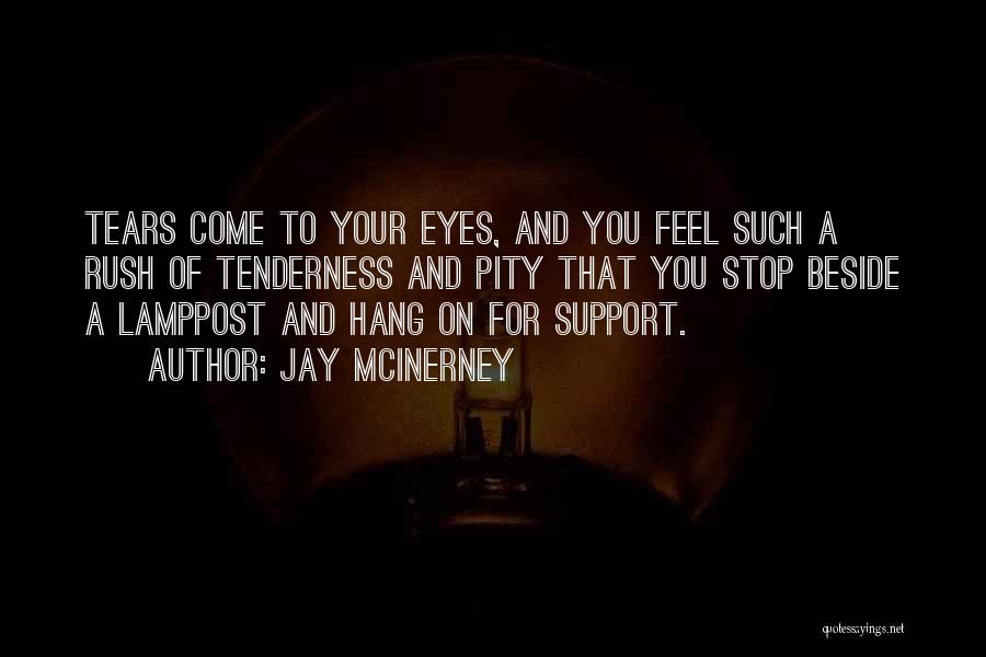 Your Tenderness Quotes By Jay McInerney