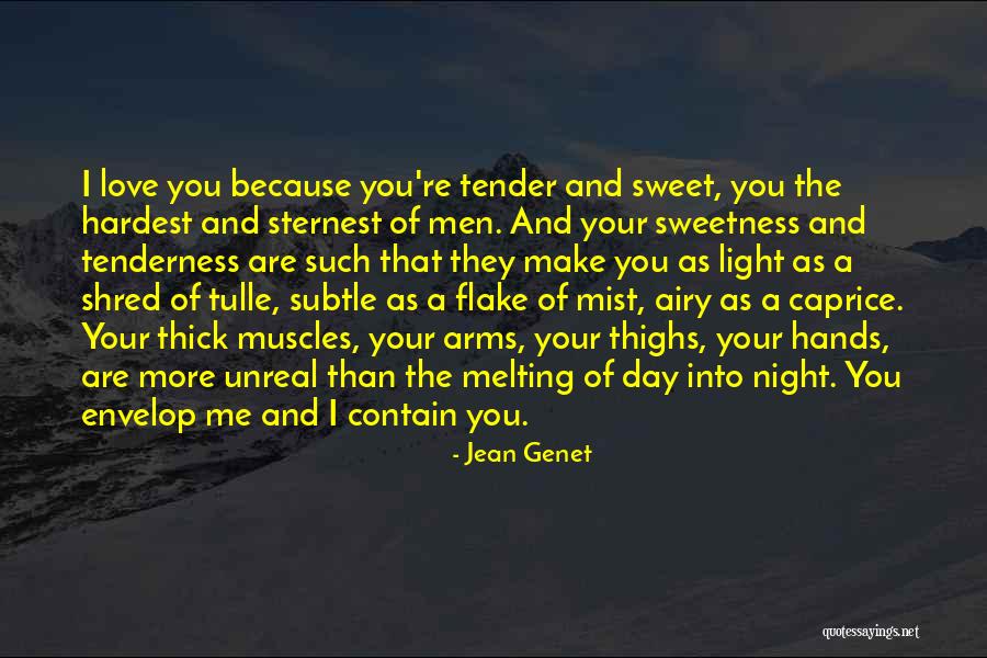 Your Tenderness Quotes By Jean Genet