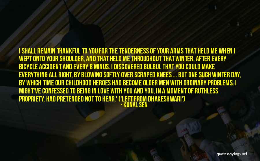 Your Tenderness Quotes By Kunal Sen Your Tenderness Quotes By Kunal Sen
