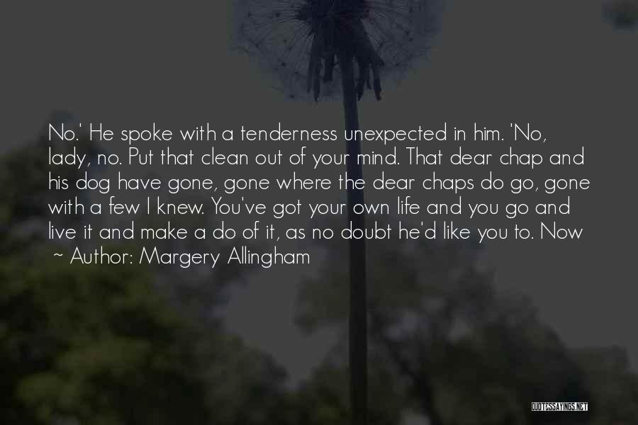 Your Tenderness Quotes By Margery Allingham