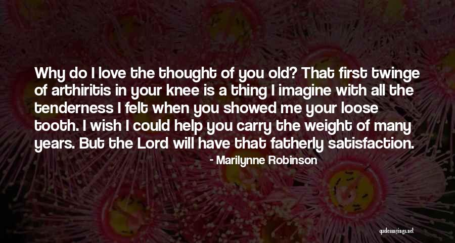 Your Tenderness Quotes By Marilynne Robinson Your Tenderness Quotes By Marilynne Robinson