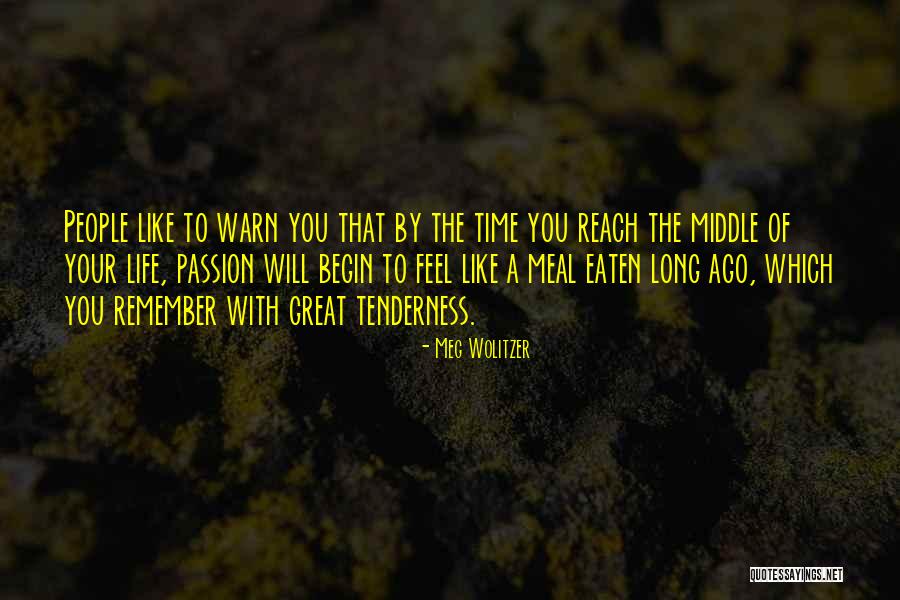 Your Tenderness Quotes By Meg Wolitzer Your Tenderness Quotes By Meg Wolitzer