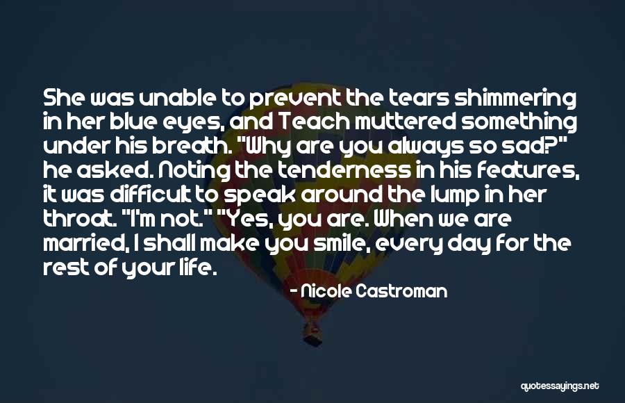 Your Tenderness Quotes By Nicole Castroman Your Tenderness Quotes By Nicole Castroman
