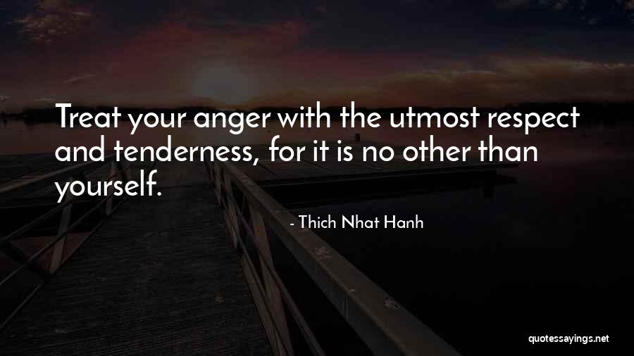 Your Tenderness Quotes By Thich Nhat Hanh