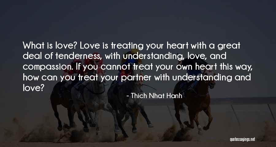 Your Tenderness Quotes By Thich Nhat Hanh