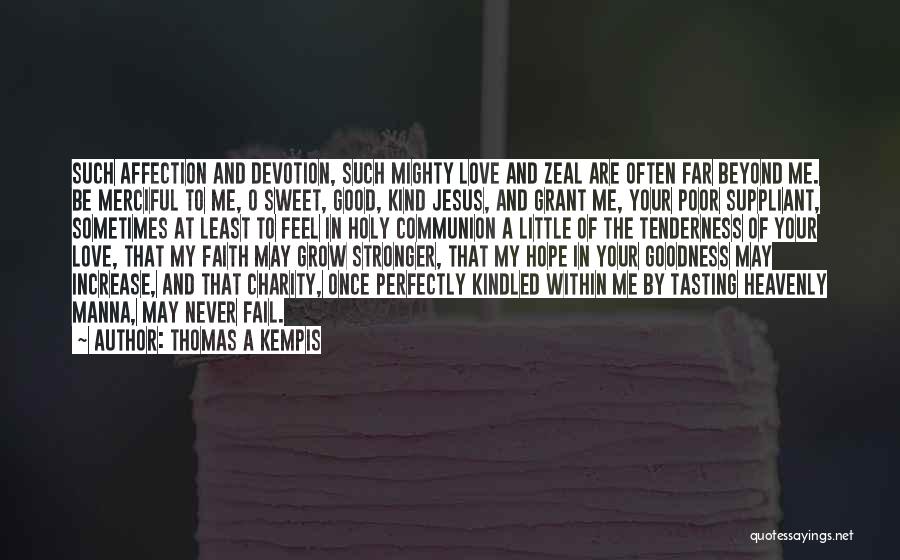 Your Tenderness Quotes By Thomas A Kempis