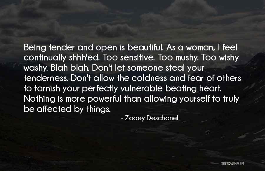 Your Tenderness Quotes By Zooey Deschanel Your Tenderness Quotes By Zooey Deschanel