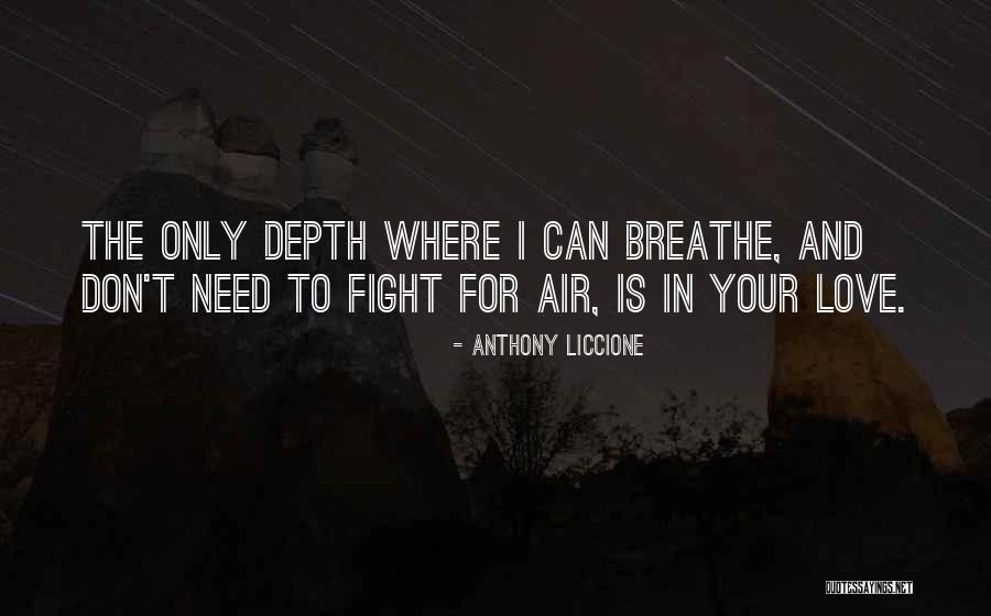 Your The Air I Breathe Quotes By Anthony Liccione