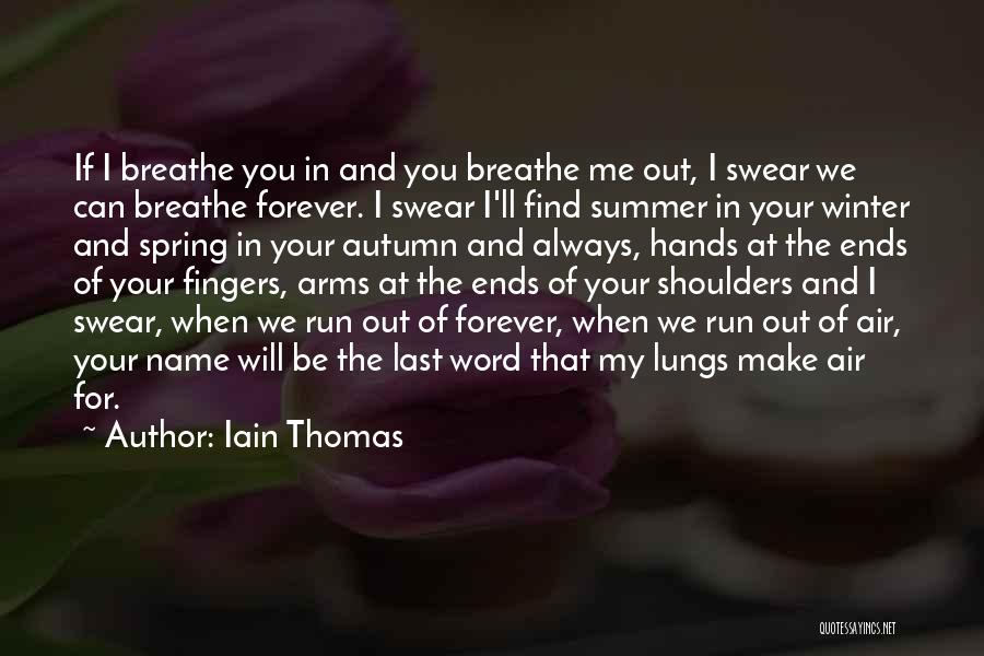 Your The Air I Breathe Quotes By Iain Thomas