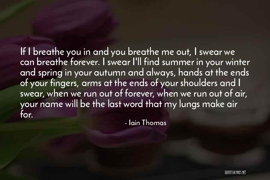 Your The Air I Breathe Quotes By Iain Thomas