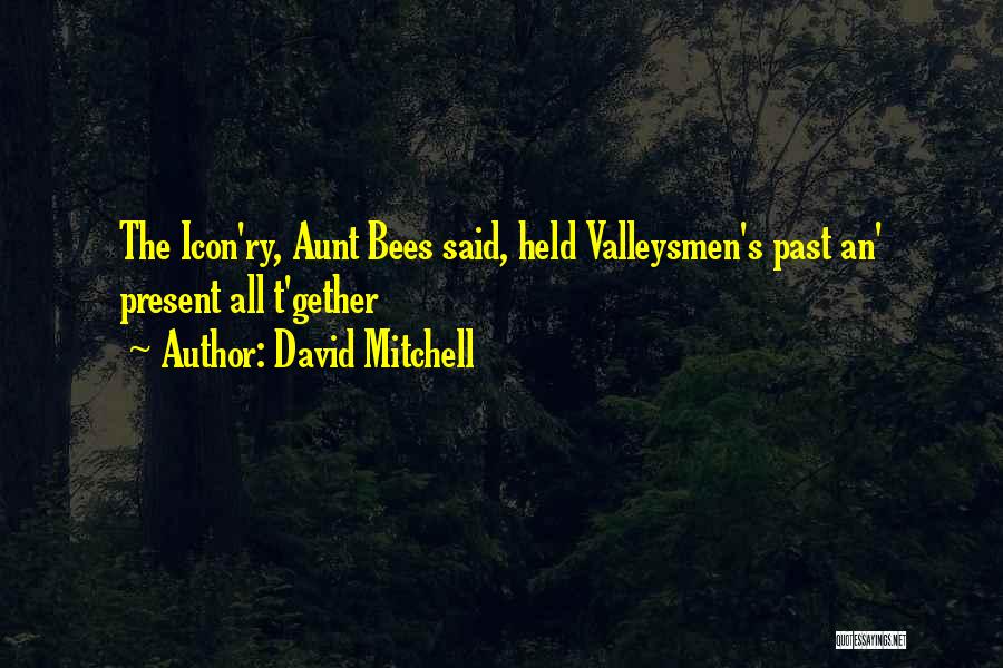Your The Best Aunt Quotes By David Mitchell