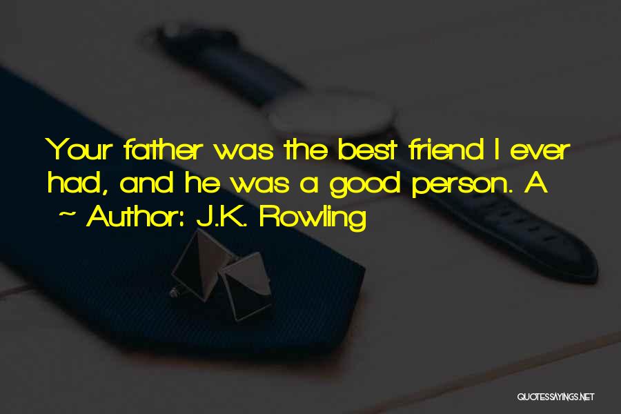 Your The Best Father Quotes By J.K. Rowling