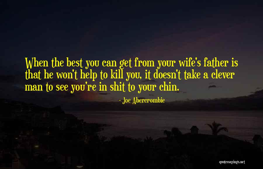 Your The Best Father Quotes By Joe Abercrombie