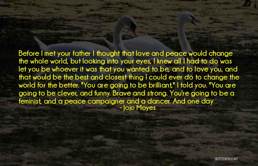 Your The Best Father Quotes By Jojo Moyes