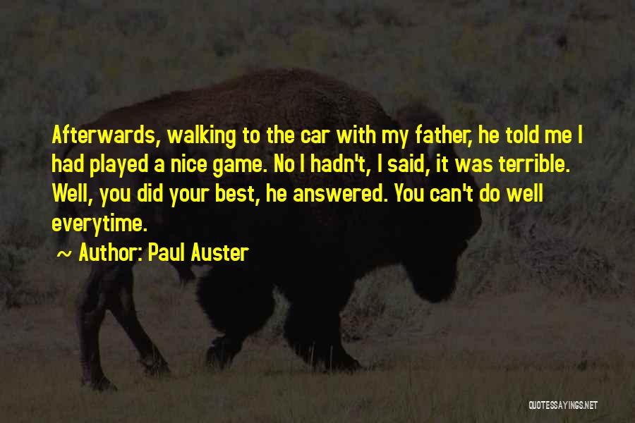 Your The Best Father Quotes By Paul Auster
