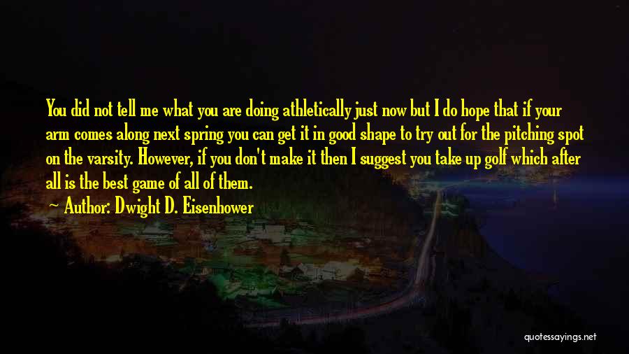 Your The Best For Me Quotes By Dwight D. Eisenhower