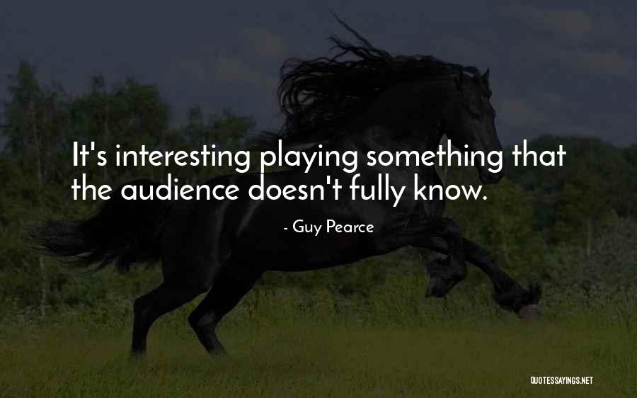 Your The Best Guy Ever Quotes By Guy Pearce